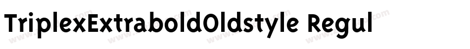 TriplexExtraboldOldstyle Regular字体转换